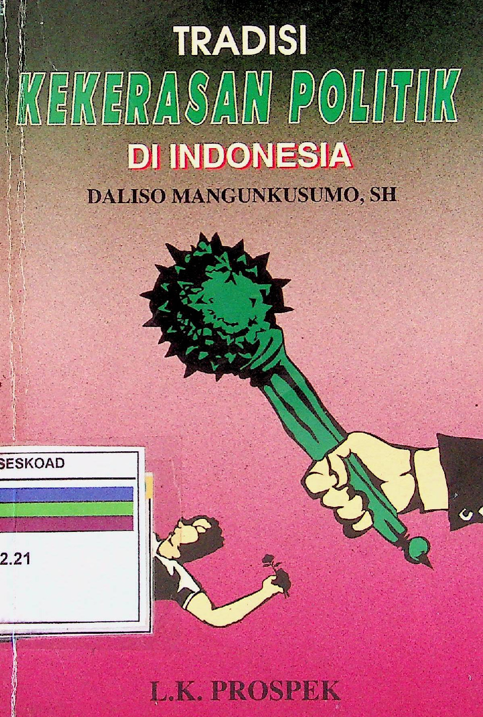 Tradisi Kekerasan Politik Di Indonesia